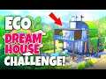 Eco *DREAMHOUSE* Build Challenge! 🌱 (HARD!)