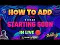 How to Add Stream Starting Soon on Mobile in Tamil - Prism Live Studio Tutorial | Gamers Tamil