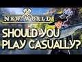 New World - Should You Play Casually?