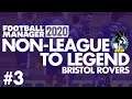 Non-League to Legend FM20 | BRISTOL ROVERS | Part 3 | MORE TRANSFERS | Football Manager 2020
