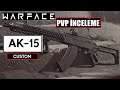 Warface [ AK-15 Custom ] PVP İNCELEME