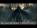 Bloodborne Unpatched #3 - Fear the Old Lore Playthrough