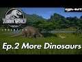 Ep.2 More Dinosaurs Jurassic World Evolution