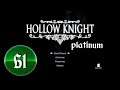 Hollow Knight Platinum -- STREAM 61 -- Pantheon of Hallownest