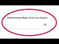 How To Fix Unfortunately Magic Poser Has Stopped Error in Android & Ios Mobile Phone