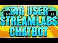 How to Tag a User or Random Viewer with Streamlabs Chatbot