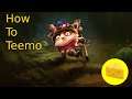 How To TEEMO