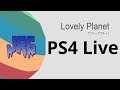 Lovely Planet PS4 Live