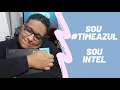 Oi, eu sou #TimeAzul , eu sou Intel! Obrigado Intel!