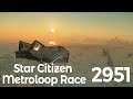 Star Citizen Metroloop Race 2951