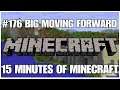 #176 Big moving forward, 15 minutes of Minecraft, PS4PRO, gameplay, playthrough
