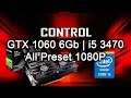 Control - GTX 1060 6Gb | i5 3470 | All Preset 1080P