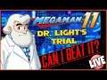 DR LIGHT'S TRIAL - Mega Man 11 - CAN I BEAT IT? | Live Stream