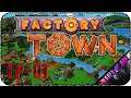 Средневековая автоматизация - Стрим - Factory Town [E-01]