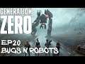 Generation Zero Ep20 Bugs n Robots