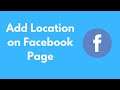 How to Add Location on Facebook Page (2021)