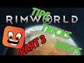 Rimworld: Tips and Tricks -Part 3