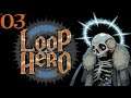 SB Plays Loop Hero 03 - Stars In His Eyes