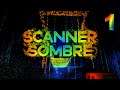 Scanner Sombre - Part 1 - Rainbow in the Dark