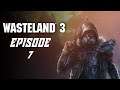 WASTELAND 3 Gameplay Episode 7 - Exploring The Warrens!