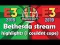 Bethesda E3 stream Highlights: I could not cope.