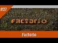 Factorio - Part 27