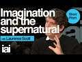 Imagination and the Supernatural | Laurence Scott