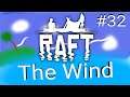 Raft Gameplay #32 : THE WIND | 3 Player Co-op