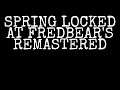 Spring Locked at Fredbear's Remastered!