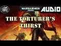 Warhammer 40k Audio: The Torturers Thirst by Andy Smillie