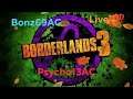 Borderland's 3 Live (Bonz69AC)10-8-2019 pt.2