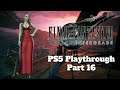 Final Fantasy VII Remake PS5 | Playthrough Part 16