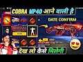 FREE FIRE COBRA MP40 RETURN CONFIRM DATE / COBRA MP40 RETURN DATE/COBRA MP40 RETURN / COBRA MP40
