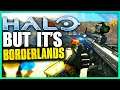 Halo but it's Borderlands!