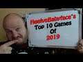 HEELVSBABYFACE'S Top 10 VIDEO GAMES of 2019!!