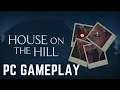 House on the Hill | PC Gameplay