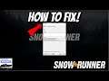 How To Fix Crash Error Message on SnowRunner (PC)