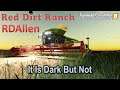 It Is Dark, But Not?! | E53 Red Dirt Ranch | Farming Simulator 19