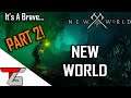NEW WORLD | It's A Brave... (PART2)