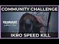 Remnant: From the Ashes // Discord Community Speed Kill [81s] / Ikro, the Ice Conjurer / Apocalypse