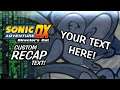 Sonic Adventure DX: Custom Recap Text!