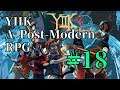 【Switch】YIIK A Post-ModernRPGおっちゃんが初見実況プレイ#18