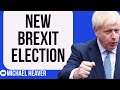 Boris Plans New Brexit ELECTION