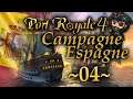 CAMPAGNE ESPAGNOLE - LET'S PLAY COMPLET PORT ROYALE 4 - #04