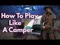 DEAD BY DAYLIGHT HOW TO PLAY LIKE A CAMPER