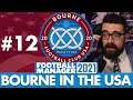 FINANCIAL RESCUE PACKAGE | Part 12 | BOURNE IN THE USA FM21 | Football Manager 2021