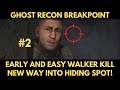 Ghost Recon Breakpoint Early And Easy Walker kill #2 New Way Into Hiding Spot!