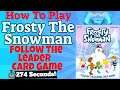 How To Play Frosty The Snowman: Follow the Leader