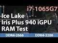Intel  i7-1065G7 Ice Lake Gen11 Iris Plus iGPU DDR4-3200 RAM Speed Test