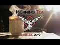 Morning Tea Recap - June 22, 2019